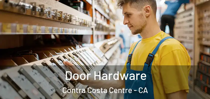  Door Hardware Contra Costa Centre - CA